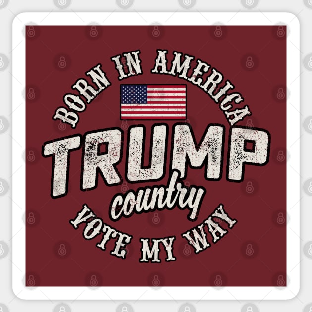 Born In America Trump Country Sticker by Designkix